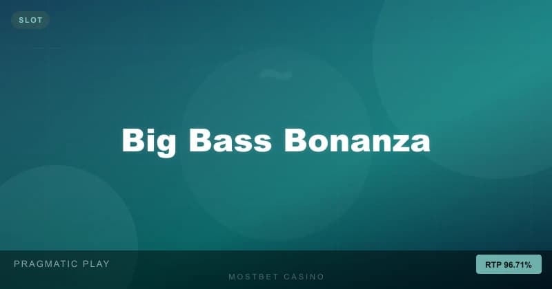 Big Bass Bonanza - Mostbet casino oyunu